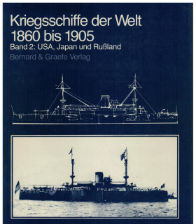 Kriegsschiffe der Welt 1860 bis 1905 Band 2 (1 St.) USA, Japan und Rußland; R. Chesneau, E. M. Kolesnik Bernard & Graefe